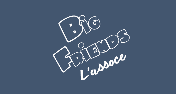 BIG FRIENDS L'ASSOCE